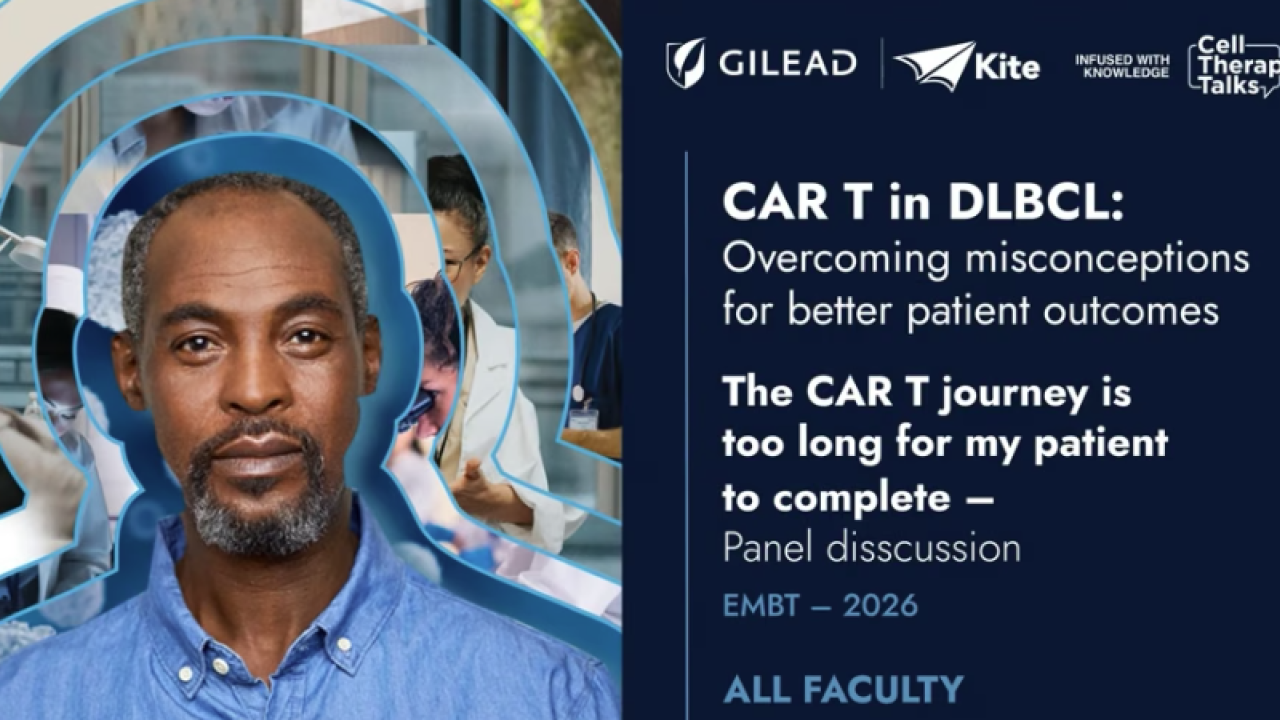 Misconception #2: The CAR T journey is too long for my patient to complete (panel discussion) 